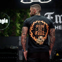 Schmerz ist Treibstoff-T-Shirt